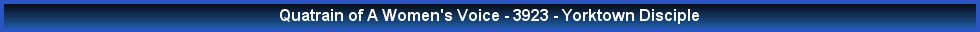 Quatrain of A Women's Voice - 3923 - Yorktown Disciple