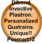 Dibond Invective Plastron. Personalized Quatrains. Unique!!Poemart12