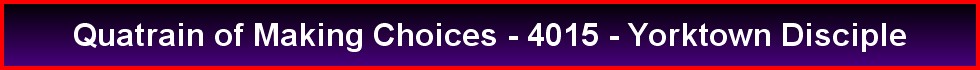 Quatrain of Making Choices - 4015 - Yorktown Disciple
