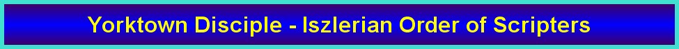 Yorktown Disciple - Iszlerian Order of Scripters