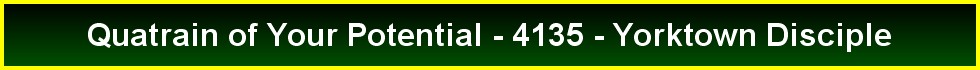 Quatrain of Your Potential - 4135 - Yorktown Disciple
