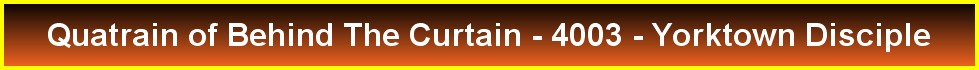 Quatrain of Behind The Curtain - 4003 - Yorktown Disciple