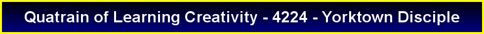 Quatrain of Learning Creativity - 4224 - Yorktown Disciple
