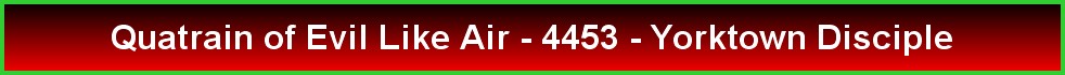 Quatrain of Evil Like Air - 4453 - Yorktown Disciple