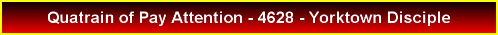 Quatrain of Pay Attention - 4628 - Yorktown Disciple