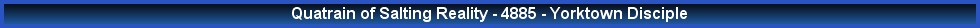 Quatrain of Salting Reality - 4885 - Yorktown Disciple
