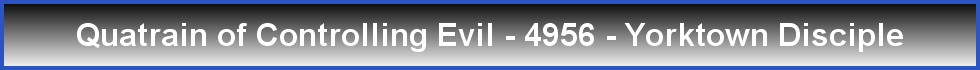 Quatrain of Controlling Evil - 4956 - Yorktown Disciple