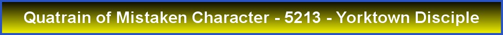 Quatrain of Mistaken Character - 5213 - Yorktown Disciple