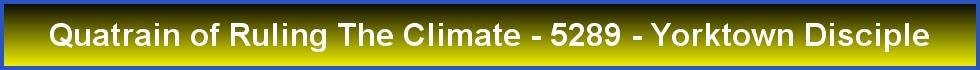 Quatrain of Ruling The Climate - 5289 - Yorktown Disciple