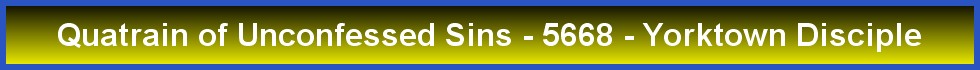 Quatrain of Unconfessed Sins - 5668 - Yorktown Disciple
