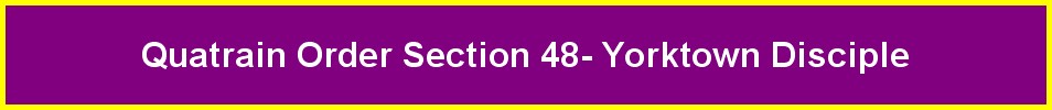 Quatrain Order Section 48- Yorktown Disciple