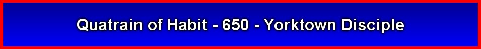 Quatrain of Habit - 650 - Yorktown Disciple