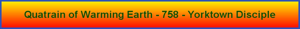 Quatrain of Warming Earth - 758 - Yorktown Disciple