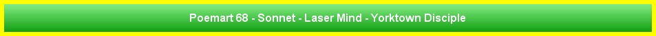 Poemart 68 - Sonnet - Laser Mind - Yorktown Disciple