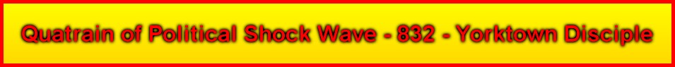 Quatrain of Political Shock Wave - 832 - Yorktown Disciple