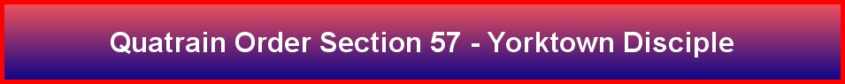 Quatrain Order Section 57 - Yorktown Disciple