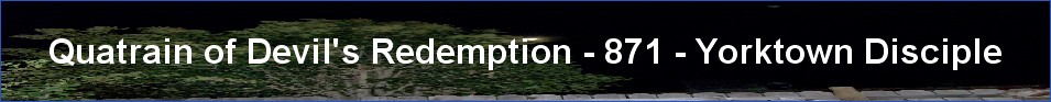 Quatrain of Devil's Redemption - 871 - Yorktown Disciple