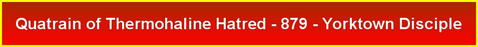 Quatrain of Thermohaline Hatred - 879 - Yorktown Disciple