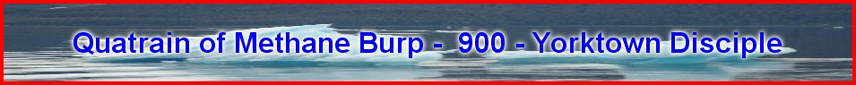 Quatrain of Methane Burp -  900 - Yorktown Disciple