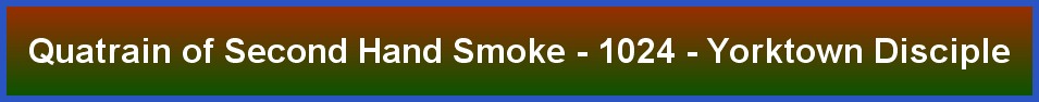 Quatrain of Second Hand Smoke - 1024 - Yorktown Disciple