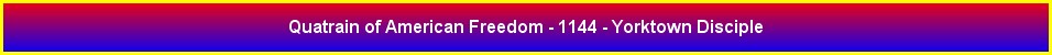 Quatrain of American Freedom - 1144 - Yorktown Disciple