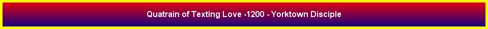 Quatrain of Texting Love -1200 - Yorktown Disciple