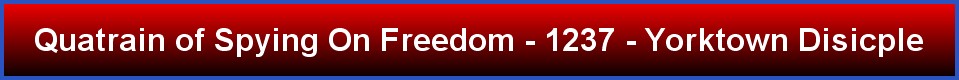 Quatrain of Spying On Freedom - 1237 - Yorktown Disicple