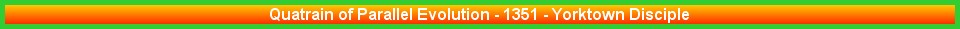 Quatrain of Parallel Evolution - 1351 - Yorktown Disciple