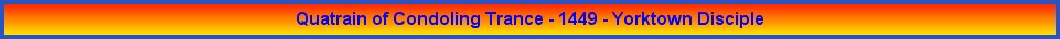 Quatrain of Condoling Trance - 1449 - Yorktown Disciple