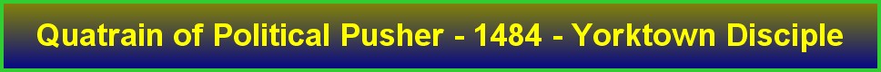 Quatrain of Political Pusher - 1484 - Yorktown Disciple