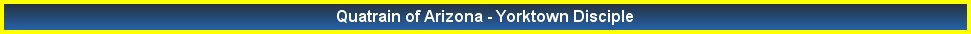 Quatrain of Arizona - Yorktown Disciple