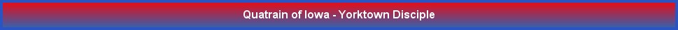 Quatrain of Iowa - Yorktown Disciple
