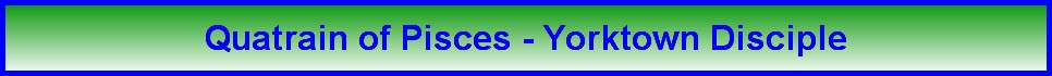 Quatrain of Pisces - Yorktown Disciple