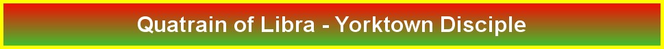 Quatrain of Libra - Yorktown Disciple