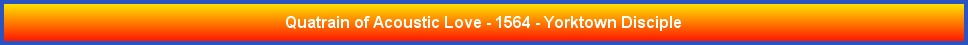 Quatrain of Acoustic Love - 1564 - Yorktown Disciple