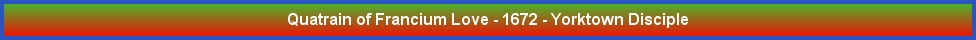 Quatrain of Francium Love - 1672 - Yorktown Disciple
