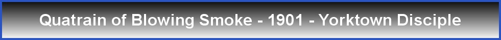 Quatrain of Blowing Smoke - 1901 - Yorktown Disciple