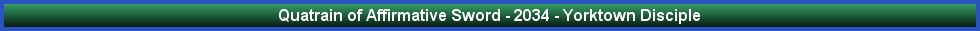 Quatrain of Affirmative Sword - 2034 - Yorktown Disciple