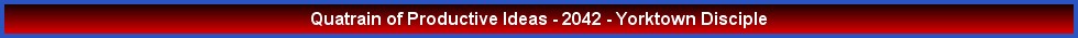 Quatrain of Productive Ideas - 2042 - Yorktown Disciple
