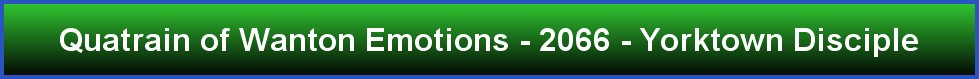 Quatrain of Wanton Emotions - 2066 - Yorktown Disciple