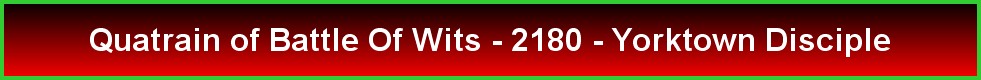 Quatrain of Battle Of Wits - 2180 - Yorktown Disciple
