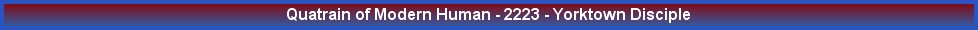 Quatrain of Modern Human - 2223 - Yorktown Disciple
