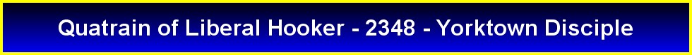 Quatrain of Liberal Hooker - 2348 - Yorktown Disciple
