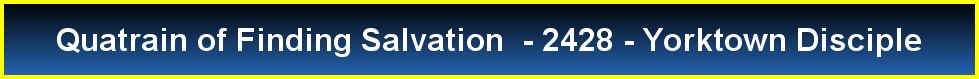 Quatrain of Finding Salvation  - 2428 - Yorktown Disciple
