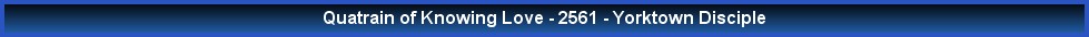 Quatrain of Knowing Love - 2561 - Yorktown Disciple