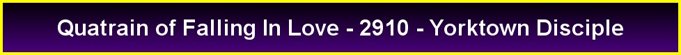 Quatrain of Falling In Love - 2910 - Yorktown Disciple