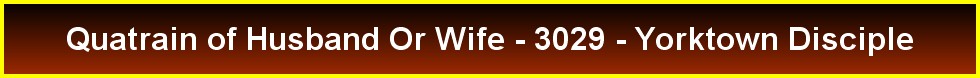 Quatrain of Husband Or Wife - 3029 - Yorktown Disciple