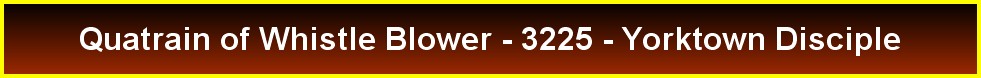 Quatrain of Whistle Blower - 3225 - Yorktown Disciple