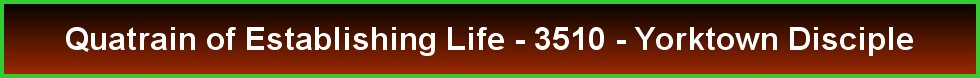 Quatrain of Establishing Life - 3510 - Yorktown Disciple