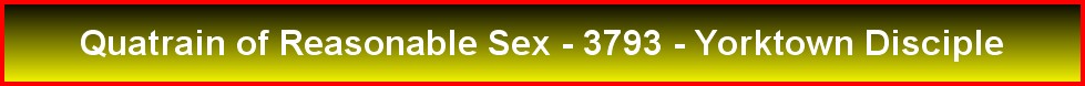 Quatrain of Reasonable Sex - 3793 - Yorktown Disciple
